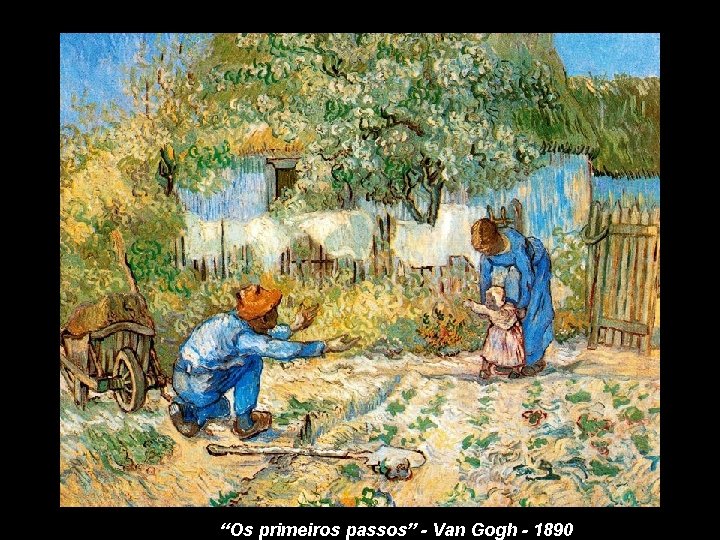 “Os primeiros passos” - Van Gogh - 1890 