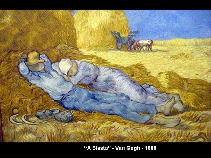 “A Siesta” - Van Gogh - 1889 