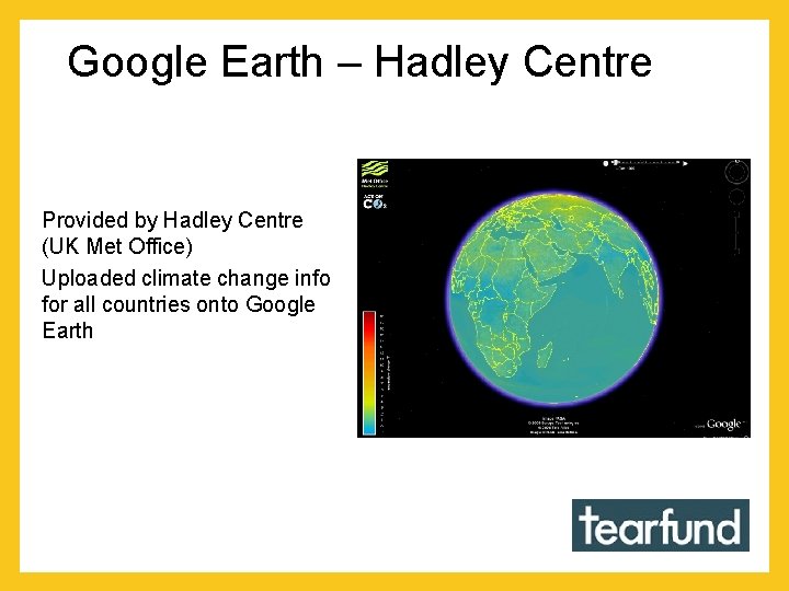 Google Earth – Hadley Centre Provided by Hadley Centre (UK Met Office) Uploaded climate