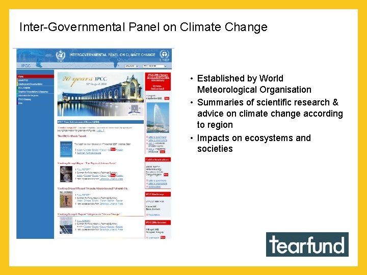 Inter-Governmental Panel on Climate Change • Established by World Meteorological Organisation • Summaries of