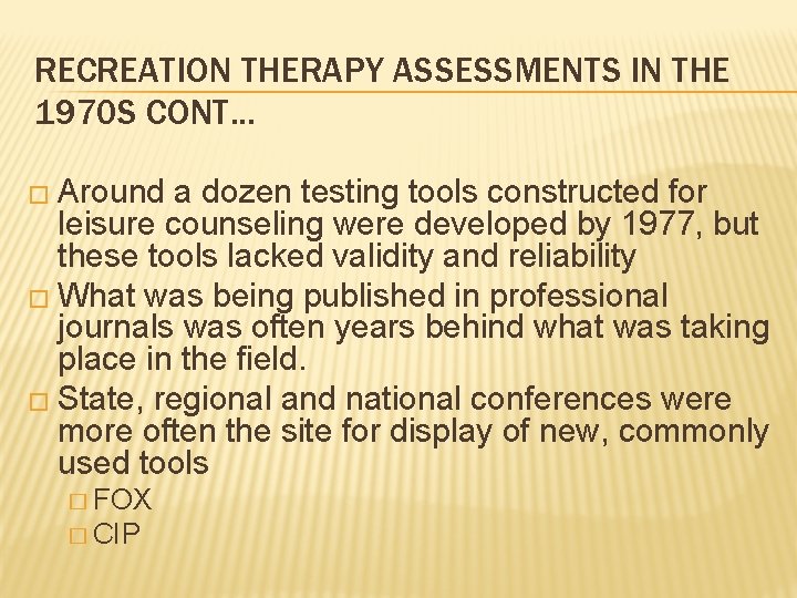 RECREATION THERAPY ASSESSMENTS IN THE 1970 S CONT. . . � Around a dozen