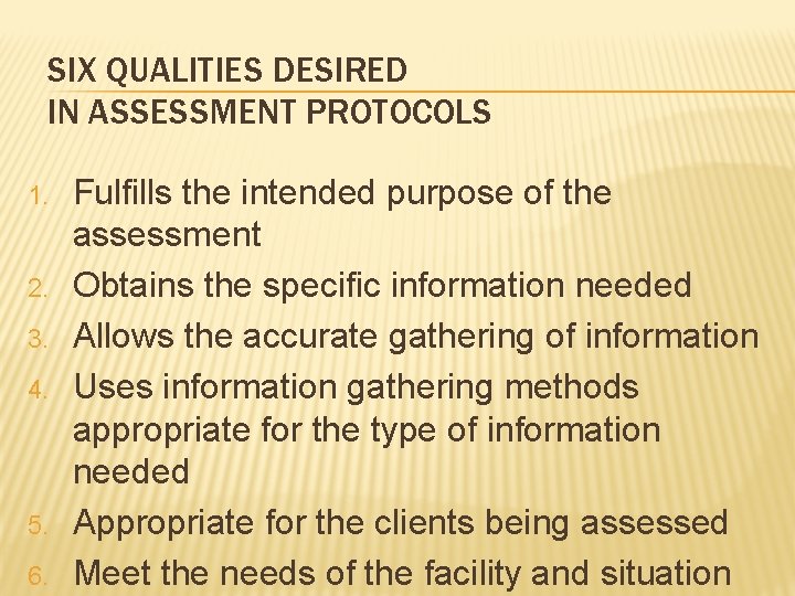 SIX QUALITIES DESIRED IN ASSESSMENT PROTOCOLS 1. 2. 3. 4. 5. 6. Fulfills the