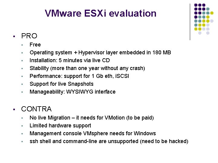 VMware ESXi evaluation § PRO § § § § Free Operating system + Hypervisor