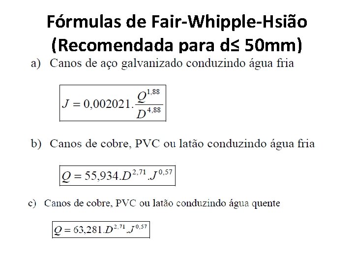 Fórmulas de Fair-Whipple-Hsião (Recomendada para d≤ 50 mm) 