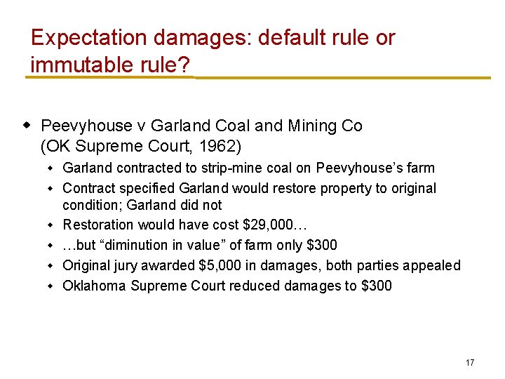 Expectation damages: default rule or immutable rule? w Peevyhouse v Garland Coal and Mining