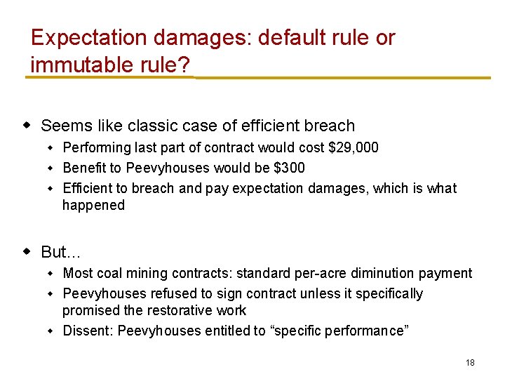 Expectation damages: default rule or immutable rule? w Seems like classic case of efficient