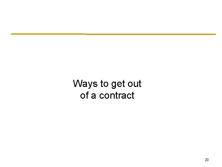 Ways to get out of a contract 20 