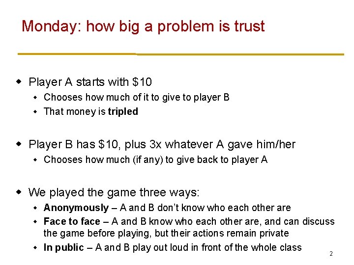 Monday: how big a problem is trust w Player A starts with $10 Chooses