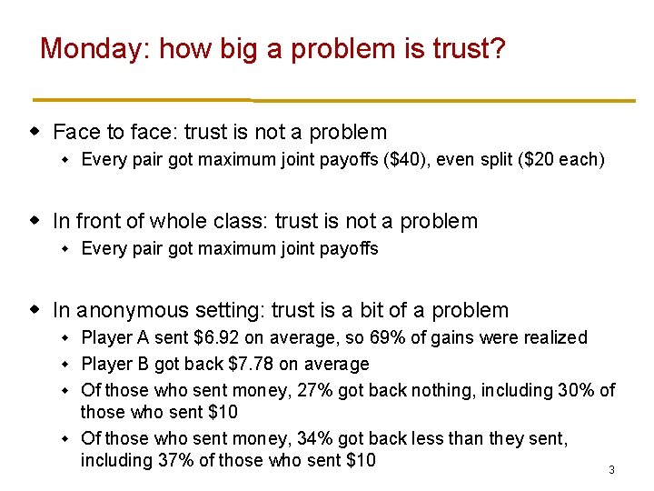Monday: how big a problem is trust? w Face to face: trust is not