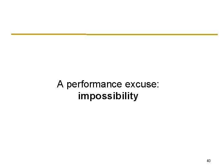A performance excuse: impossibility 40 