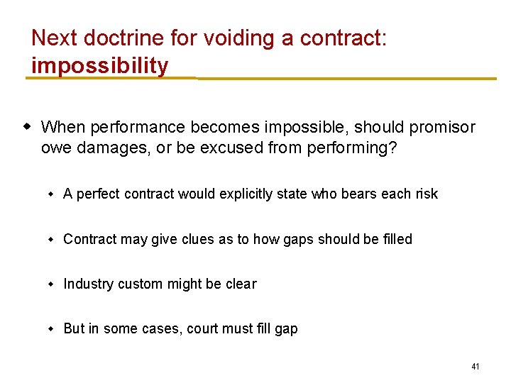 Next doctrine for voiding a contract: impossibility w When performance becomes impossible, should promisor