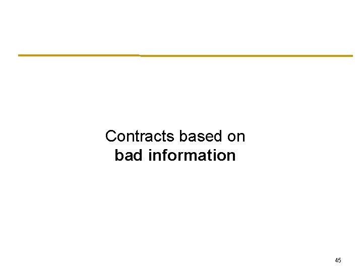 Contracts based on bad information 45 