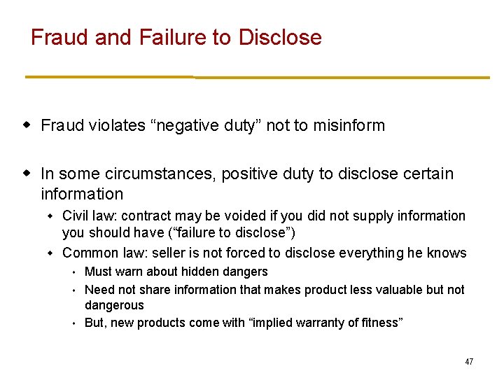 Fraud and Failure to Disclose w Fraud violates “negative duty” not to misinform w