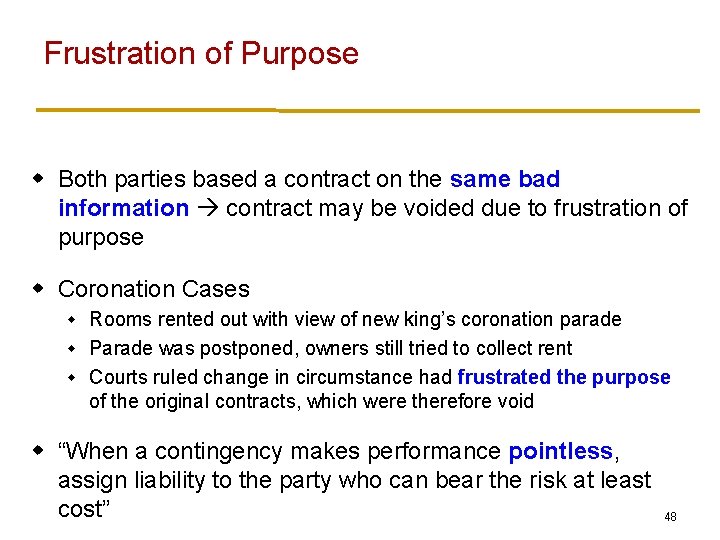 Frustration of Purpose w Both parties based a contract on the same bad information
