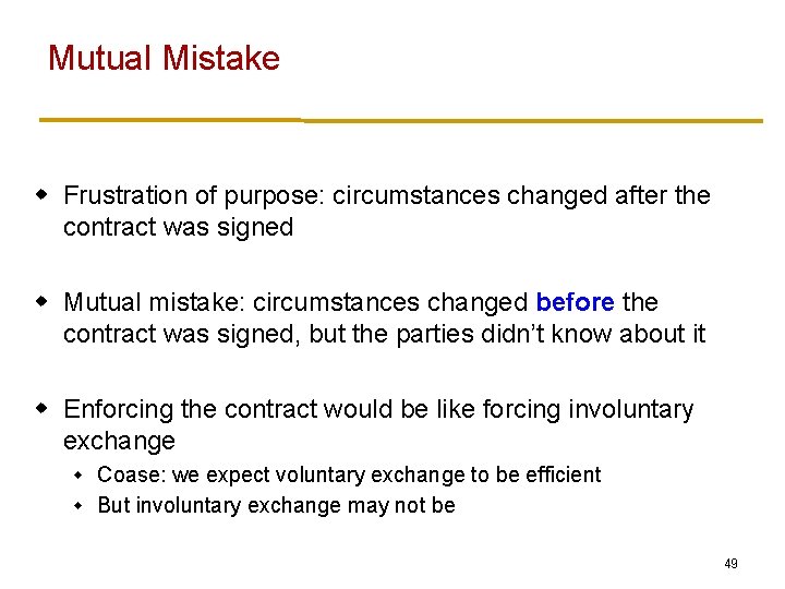 Mutual Mistake w Frustration of purpose: circumstances changed after the contract was signed w