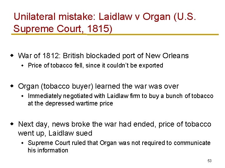 Unilateral mistake: Laidlaw v Organ (U. S. Supreme Court, 1815) w War of 1812: