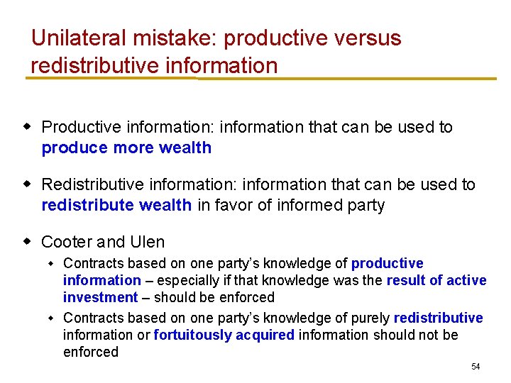 Unilateral mistake: productive versus redistributive information w Productive information: information that can be used
