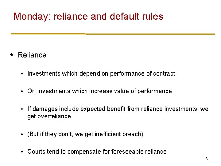 Monday: reliance and default rules w Reliance w Investments which depend on performance of