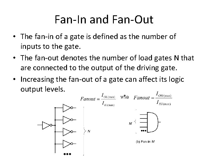 Fan-In and Fan-Out • The fan-in of a gate is defined as the number