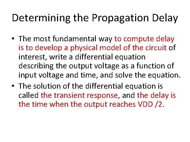 Determining the Propagation Delay • The most fundamental way to compute delay is to