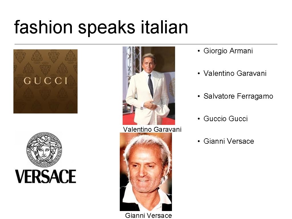 fashion speaks italian • Giorgio Armani • Valentino Garavani • Salvatore Ferragamo • Guccio