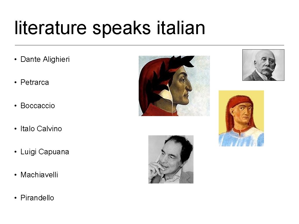 literature speaks italian • Dante Alighieri • Petrarca • Boccaccio • Italo Calvino •
