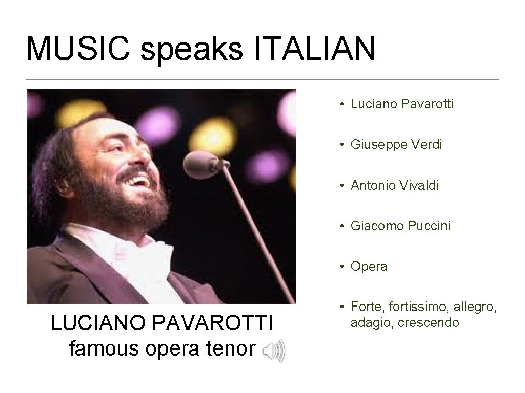 MUSIC speaks ITALIAN • Luciano Pavarotti • Giuseppe Verdi • Antonio Vivaldi • Giacomo