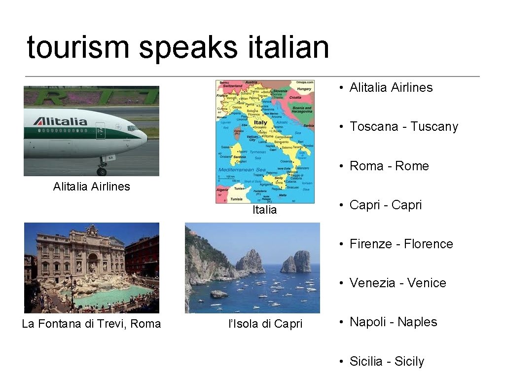 tourism speaks italian • Alitalia Airlines • Toscana - Tuscany • Roma - Rome