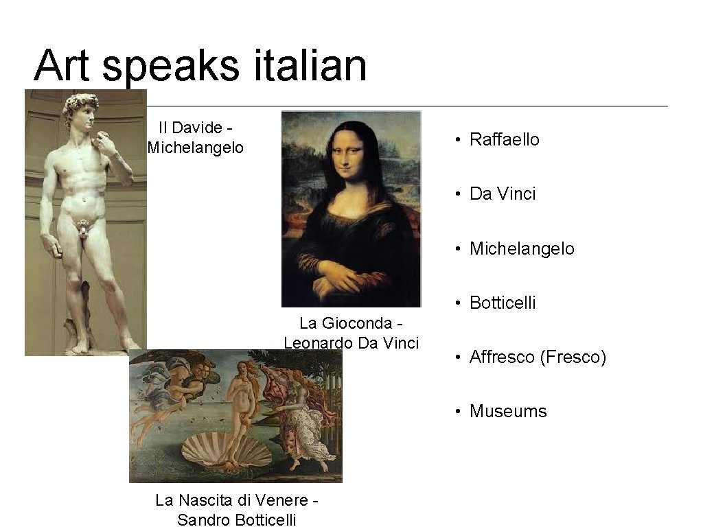 Art speaks italian Il Davide Michelangelo • Raffaello • Da Vinci • Michelangelo •