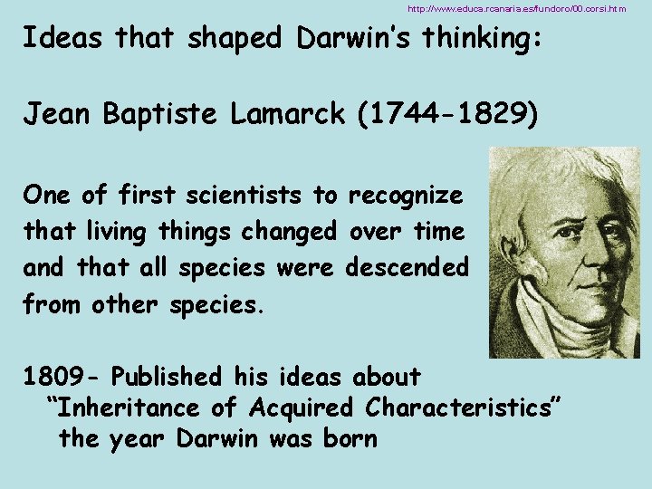 http: //www. educa. rcanaria. es/fundoro/00. corsi. htm Ideas that shaped Darwin’s thinking: Jean Baptiste