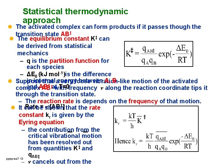 Statistical thermodynamic approach l The activated complex can form products if it passes though