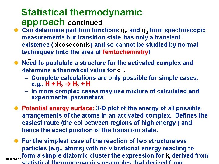 Statistical thermodynamic approach continued l Can determine partition functions q. A and q. B