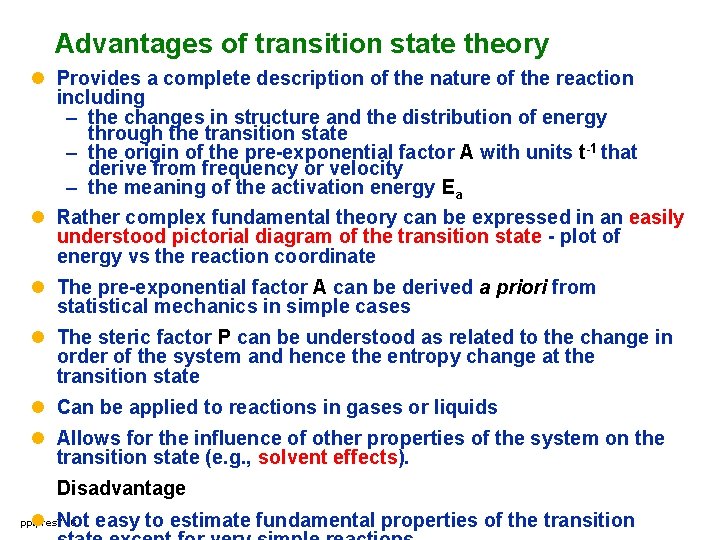Advantages of transition state theory l Provides a complete description of the nature of