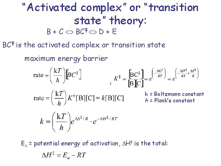 “Activated complex” or “transition state” theory: B + C BC‡ D + E BC‡