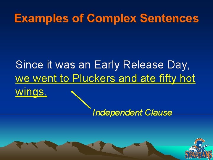 Examples of Complex Sentences Since it was an Early Release Day, we went to Examples of Complex Sentences Since it was an Early Release Day, we went to