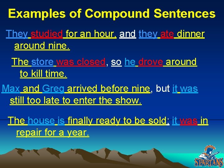 Examples of Compound Sentences They studied for an hour, and they ate dinner around Examples of Compound Sentences They studied for an hour, and they ate dinner around