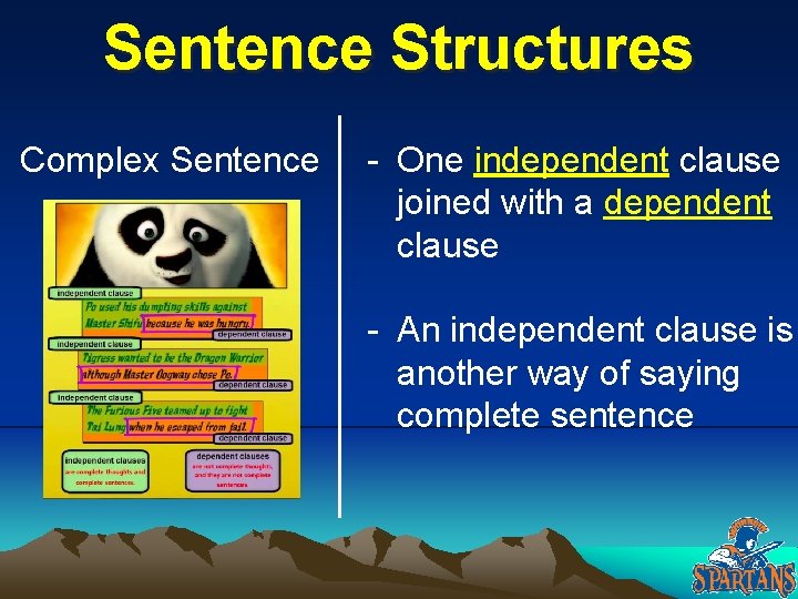 Sentence Structures Complex Sentence - One independent clause joined with a dependent clause - Sentence Structures Complex Sentence - One independent clause joined with a dependent clause -