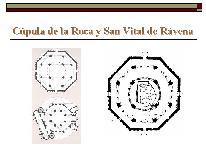 Cúpula de la Roca y San Vital de Rávena 