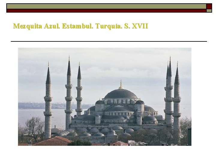 Mezquita Azul. Estambul. Turquía. S. XVII 