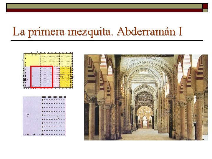 La primera mezquita. Abderramán I 