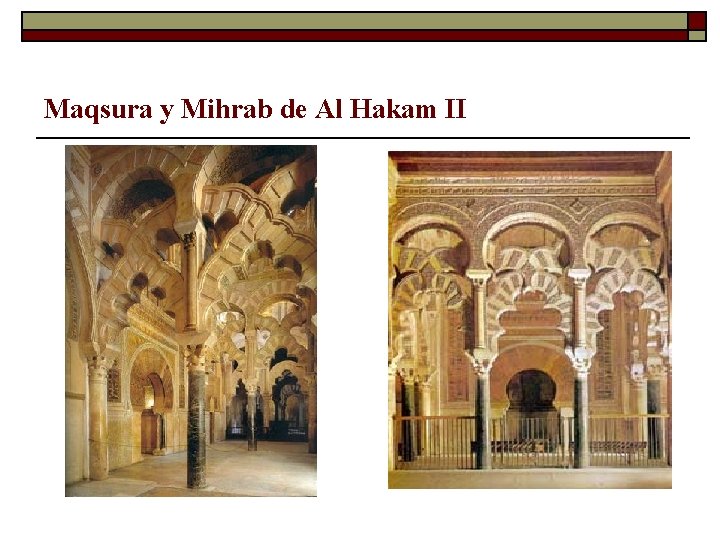 Maqsura y Mihrab de Al Hakam II 