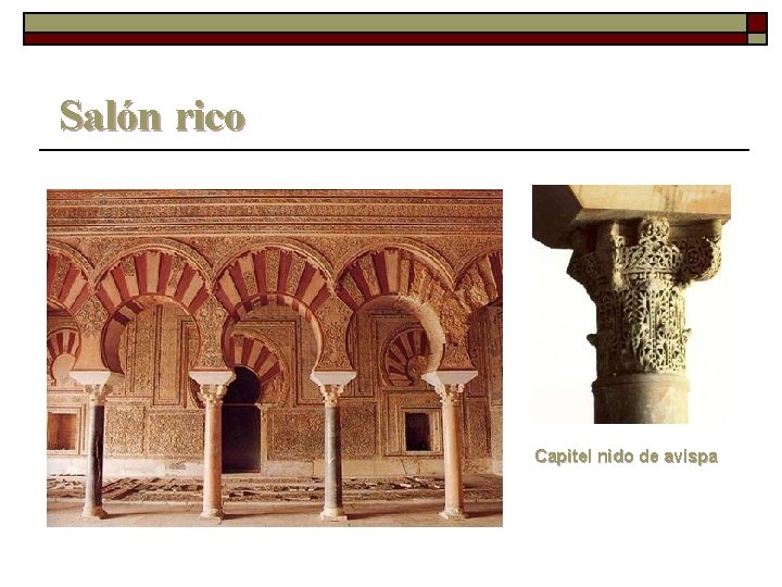 Salón rico Capitel nido de avispa 