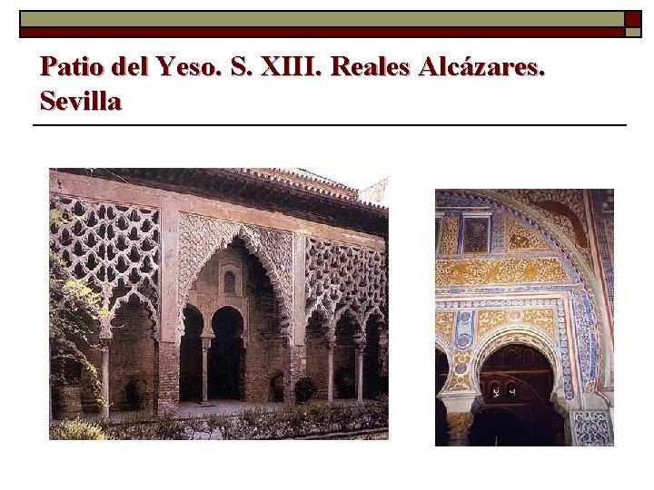 Patio del Yeso. S. XIII. Reales Alcázares. Sevilla 