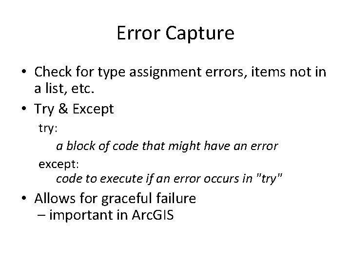 Error Capture • Check for type assignment errors, items not in a list, etc.