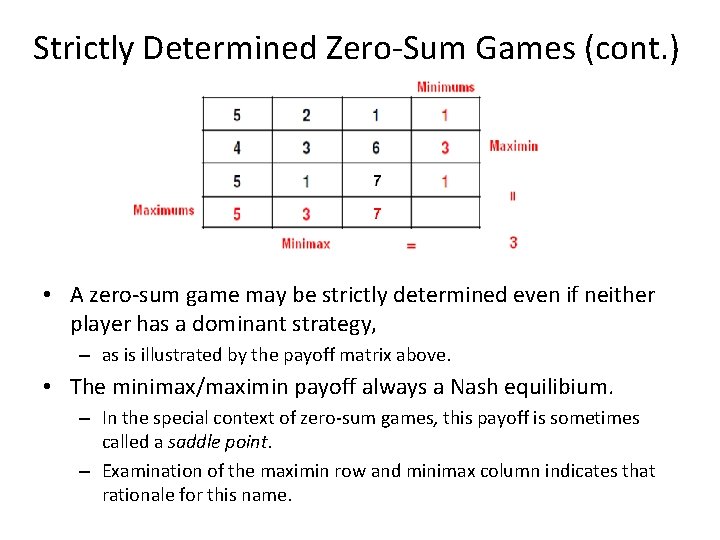 Strictly Determined Zero-Sum Games (cont. ) • A zero-sum game may be strictly determined