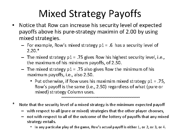 Mixed Strategy Payoffs • Notice that Row can increase his security level of expected