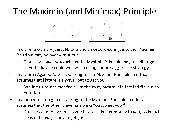 The Maximin (and Minimax) Principle • In either a Game Against Nature and a
