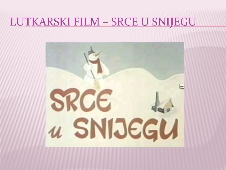 LUTKARSKI FILM – SRCE U SNIJEGU 