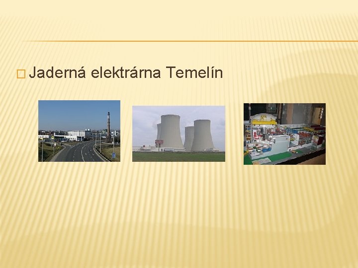 � Jaderná elektrárna Temelín 