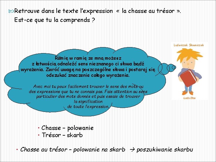  Retrouve dans le texte l’expression « la chasse au trésor » . Est-ce